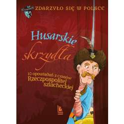 Zdarzyło się w Polsce T.3 Husarskie skrzydła - 1