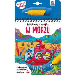 Malowanka z pisakiem wodnym. Pokoloruj i znajdź w morzu. (9788382133790)