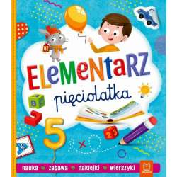 Elementarz pięciolatka. Nauka, zabawa, naklejki, wierszyki (9788382137033)