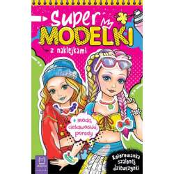 Książeczka Supermodelki z naklejkami. Kolorowanka szalonej dziewczynki (9788382137910)