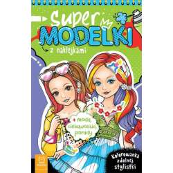 Książeczka Supermodelki z naklejkami. Kolorowanka zdolnej stylistki (9788382137934)