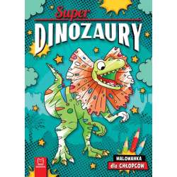 Superdinozaury. Malowanka dla chłopców
