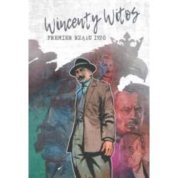 Wincenty Witos - premier rządu 1920