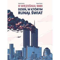 11 września 2001 Dzień, w którym runął świat - 1