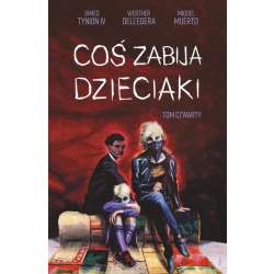 Coś zabija dzieciaki T.4