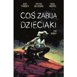 Coś zabija dzieciaki T.7