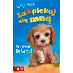 Książka Zaopiekuj się mną Złota w3 Na ratunek Rufiemu (9788382408508)