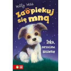 Zaopiekuj się mną. Inka, porzucone szczenię