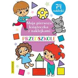 Moja pierwsza książeczka z naklejkami. Przedszkole (9788382492897)