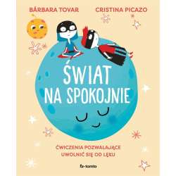 Świat na spokojnie. Ćwiczenia pozwalające...