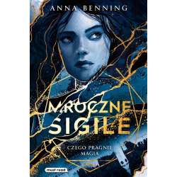 Mroczne sigile T.1 Czego pragnie magia