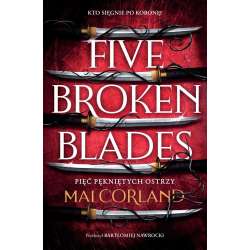 Five Broken Blades T.1 Pięć pękniętych ostrzy