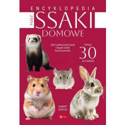Małe ssaki domowe. Encyklopedia
