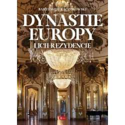 Dynastie Europy i ich rezydencje - 1