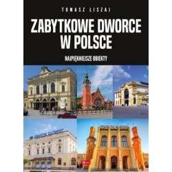 Zabytkowe dworce w Polsce