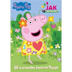 Peppa Pig. Jak malowane cz.1 W barwnym świecie