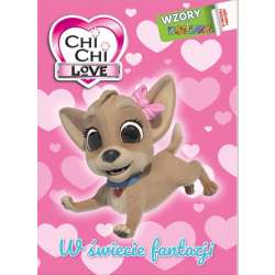 Chi chi Love. Wzory i Kolory 1. W świecie fantazji