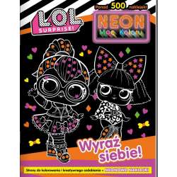 L. O. L. Surprise! Neon. Moc koloru. Wyraź siebie!