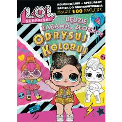 L.O.L. Surprise! Odrysuj koloruj. Będzie zabawa..