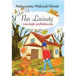 Pan Liściasty i inne bajki profilaktyczne