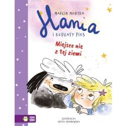 Hania i Kudłaty Pies. Miejsce nie z tej ziemi