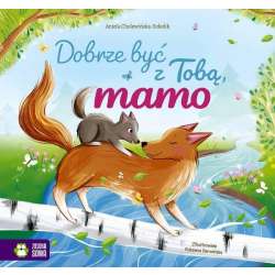 Książeczka Dobrze być z Tobą, mamo (9788382995718)