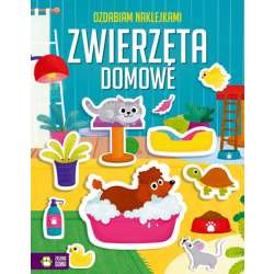 Książeczka Ozdabiam naklejkami. Zwierzęta domowe (9788382996241)