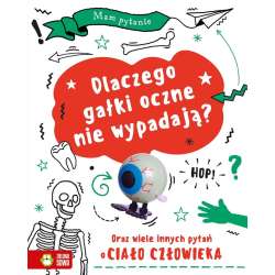Mam pytanie . Dlaczego gałki oczne nie wypadają?
