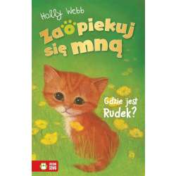 Zaopiekuj się mną. Gdzie jest Rudek?