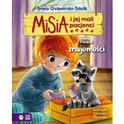 Książeczka Misia i jej mali pacjenci. Nowe znajomości (9788382999549)