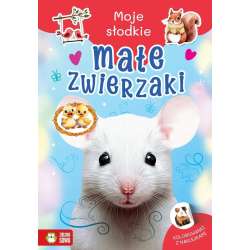 Moje słodkie zwierzaki. Małe zwierzaki