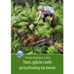 Tam, gdzie rzeki przychodzą na świat - 1