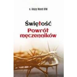 Świętość. Powrót męczenników - 1