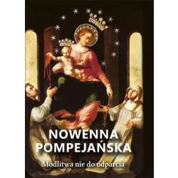 Nowenna pompejańska. Modlitwa nie do odparcia
