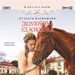 W dolinie Narwi T.5 Zbuntowana szlachcianka CD - 1