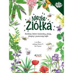 Niezłe ziółka. Rośliny, które śmierdzą, plują...