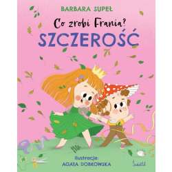 Co zrobi Frania? T.6 Szczerość