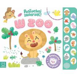 Książeczka W zoo. Posłuchaj zwierząt. Książeczka z dźwiękami (9788383740010)