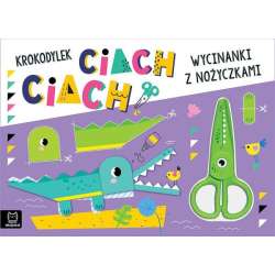 Książeczka Wycinanki z nożyczkami. Krokodylek ciach, ciach! (9788383740393)