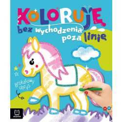Książeczka Koloruję bez wychodzenia poza linię. Brokatowy obrys. Z konikiem (9788383740546)
