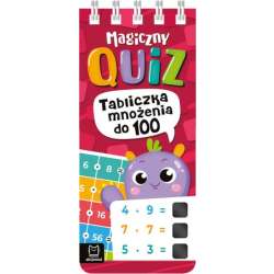 Magiczny quiz. Tabliczka mnożenia do 100. Na spirali (9788383740683)