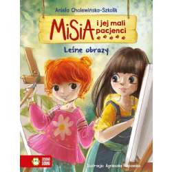 Misia i jej mali pacjenci. Leśne obrazy