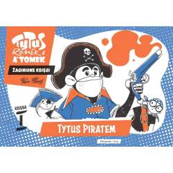 Tytus, Romek i A'Tomek. Tytus piratem