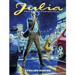 Julia. Przygody kryminolożki. Żywa lub Martwa - 1