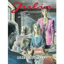 Julia. Z archiwum spraw kryminalnych T.5 Gdzie...