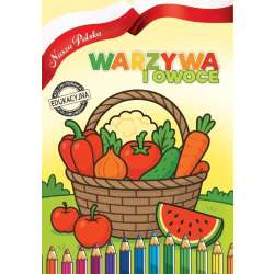 Nasza Polska. Warzywa i Owoce - 1