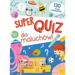 Super quiz dla maluchów. 130 pytań i odpowiedzi - 1