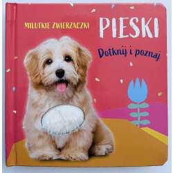 Milutkie zwierzaczki. Dotknij i poznaj. Pieski