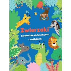 Zwierzaki - książeczka aktywizująca z naklejkami